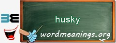 WordMeaning blackboard for husky